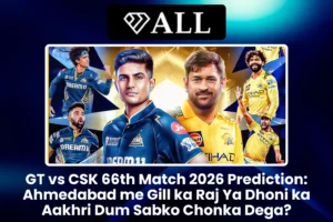 GT vs CSK 66th Match 2026 Prediction